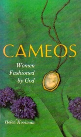 Cameos: Women Fashioned By God