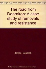 The road from Doornkop: A case study of removals and resistance