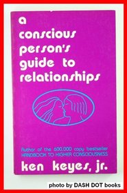 A Conscious Person's Guide to Relationships