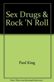 Sex, Drugs & Rock 'n Roll: Healing Today's Troubled Youth