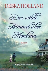 Der wilde Himmel ber Montana (Der Himmel ber Montana) (German Edition)