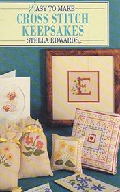 Easy to Make Cross Stitch Keepsakes