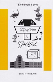 Goldfish (Life of Fred: Math, Bk 2)