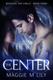 The Center: A Psychic Paranormal Romance (Building the Circle)