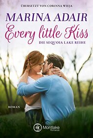 Every little Kiss (Sequoia Lake, 2) (German Edition)