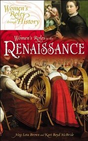 Women's Roles in the Renaissance (Women's Roles through History)