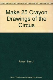 Make 25 Crayon Drawings of the Circus