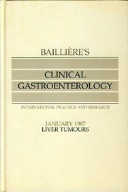 Liver Tumours (Bailliere's Clinical Gastroenterology)