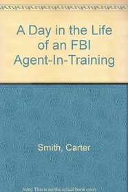 A Day in the Life of an FBI Agent-In-Training