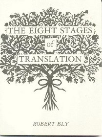 The eight stages of translation: With a selection of poems and translations (Poetics series)