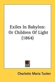 Exiles In Babylon: Or Children Of Light (1864)
