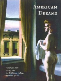 American Dreams: American Art to 1950 at the Williams College Museum of Art