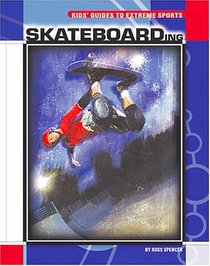 Skateboarding (Kids' Guides) (Kids' Guides)
