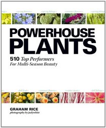 Powerhouse Plants: 510 Top Performers for Multi-Season Beauty