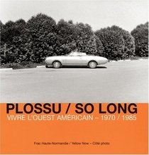 Bernard Plossu: So Long