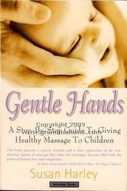 Gentle Hands a Step-by-step Guide to Giveing Healty Massage to Children