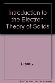 Introduction to the Electron Theory of Solids