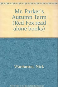 Mr. Parker's Autumn Term (Red Fox read alone books)