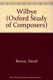 Wilbye (Oxford Study of Composers)