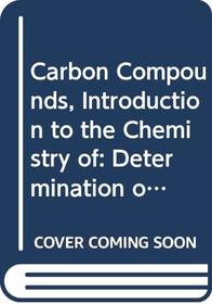 Carbon Compounds, Introduction to the Chemistry of: Structure, Bonding and the Periodic Law (Course S24 & S25)