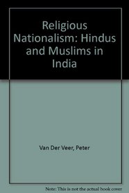 Religious Nationalism: Hindus and Muslims in India