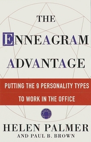 The Enneagram Advantage : Putting the 9 Personality Types to Work in the Office