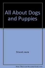 All About Dogs and Puppies