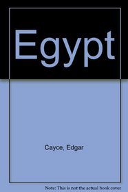 Egypt at the Time of Ra Ta: Part I: The Story of Ra Ta (The Edgar Cayce Readings Volume 23)