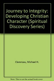 Journey to Integrity: Developing Christian Character (Spiritual Discovery Series) LEADERS GUIDE