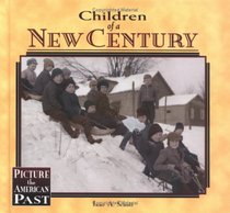 Children of a New Century (Picture the American Past)