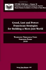 Greed, Lust and Power: Franciscan Strategies for Building a More Just World