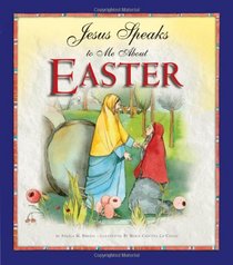 Jesus Speaks to Me about Easter: Spiritual Practices That Draw Us Closer to God