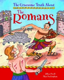The Romans (Gruesome Truth about)