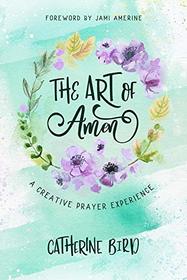 The Art of Amen: A Creative Prayer Experience