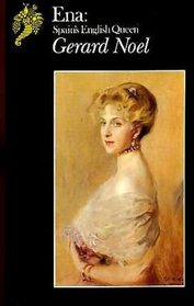 Ena, Spain's English Queen (Biography & Memoirs)