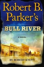 Robert B. Parker's Bull River (Cole and Hitch, Bk 6)