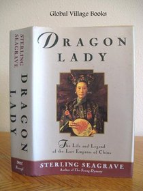 Dragon Lady : The Life and Legend of the Last Empress of China