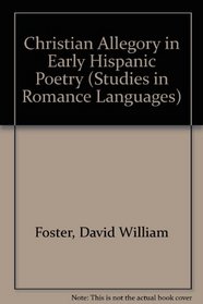 Christian Allegory in Early Hispanic Poetry. (Studies in Romance Languages)