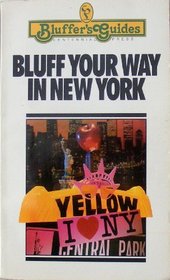 Bluff Your Way in New York (Bluffer's Guides (Cliff))