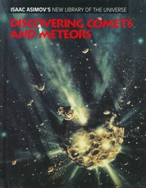 Discovering Comets and Meteors (Isaac Asimov's New Library of the Universe)
