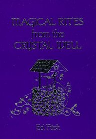 Magical Rites from the Crystal Well (Llewellyn's Practical Magick)