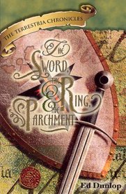 Terrestria Chronicles -- The Sword, the Ring, and the Parchment