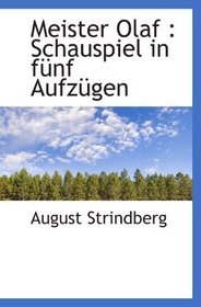 Meister Olaf : Schauspiel in fnf Aufzgen (German Edition)