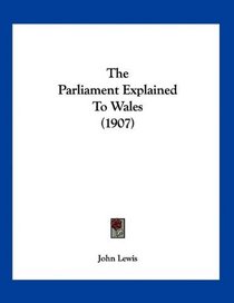 The Parliament Explained To Wales (1907)