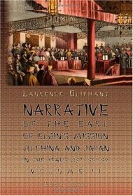 Narrative of the Earl of Elgin's Mission to China and Japan in the Years 1857, '58, '59: Volume 2