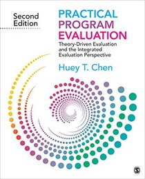 Practical Program Evaluation: Theory-Driven Evaluation and the Integrated Evaluation Perspective