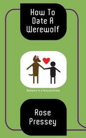 How to Date a Werewolf (Rylie Cruz, Bk 1)