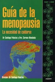 Guia de la menopausia. La necesidad de cuidarse (MUJER Y SALUD) (Spanish Edition)