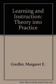 Learning and Instruction: Theory into Practice