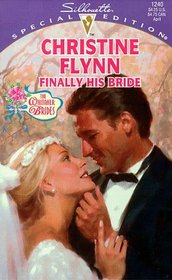 Finally His Bride  (The Whitaker Brides, Bk 4) (Silhouette Special Edition, No 1240)